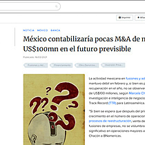 Mxico contabilizara pocas M&A de ms de US$100mn en el futuro previsible